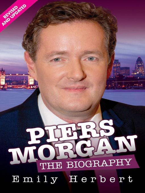 Title details for Piers Morgan--The Biography by Emily Herbert - Available